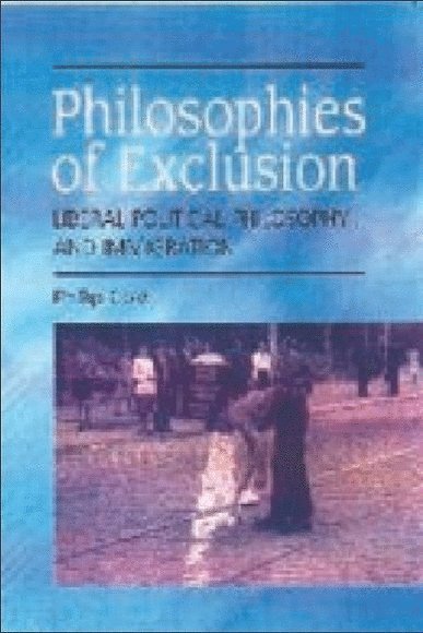 Phillip Cole, Bristol.) Cole, Phillip (Senior Lecturer in Politics and International Relations, University of the West of England - Philosophies of Exclusion, Häftad