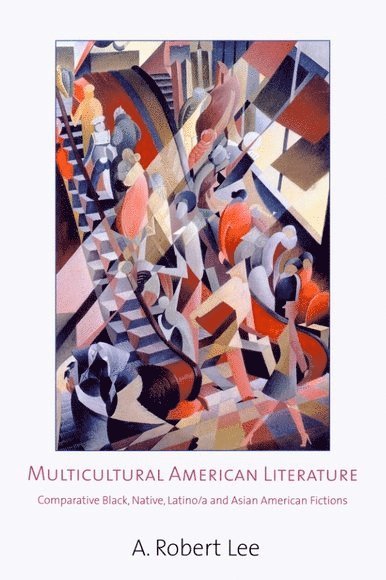 A. Robert Lee, Independent) Lee, A. Robert (Professor of American Literature - Multicultural American Literature, Häftad
