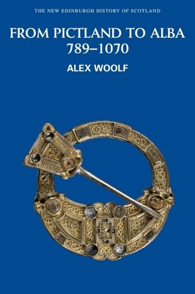 Alex Woolf - From Pictland to Alba, 789-1070, Häftad