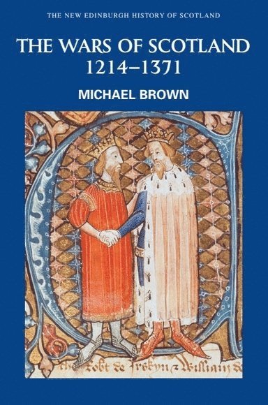 Michael Brown, Michael (University of St Andrews) Brown - Wars of Scotland, 1214-1371, Inbunden