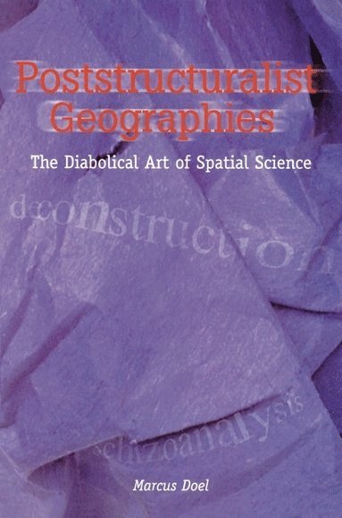 Marcus Doel - Poststructuralist Geographies, Häftad