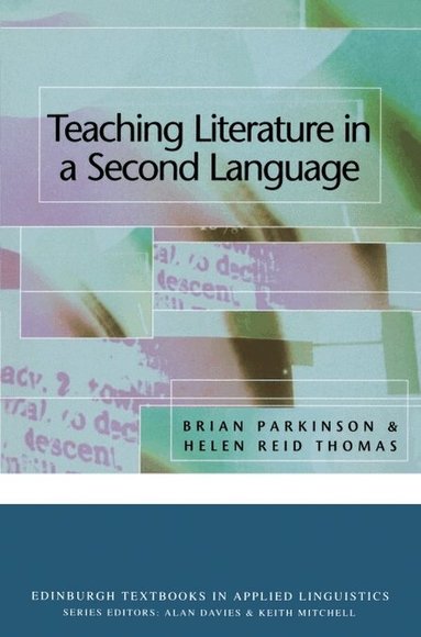 Brian Parkinson, Helen Reid Thomas - Teaching Literature in a Second Language, Häftad