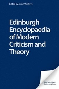 bokomslag The Edinburgh Encyclopedia of Modern Criticism and Theory