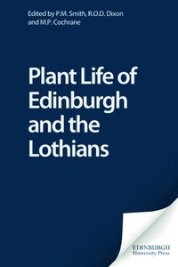 bokomslag Plant Life of Edinburgh and the Lothians