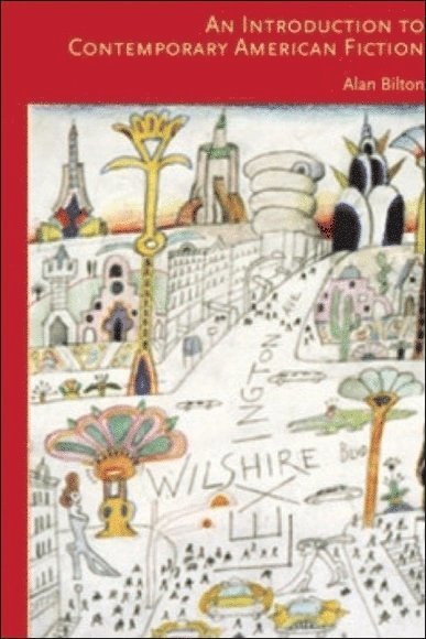 Alan Bilton, Swansea) Bilton, Alan (Lecturer in American Studies, University of Wales - Introduction to Contemporary American Fiction, Inbunden