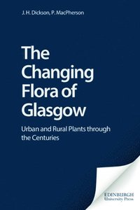 bokomslag The Changing Flora of Glasgow