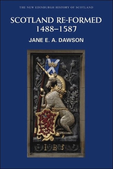 Jane Dawson - Scotland Re-formed, 1488-1587, Häftad