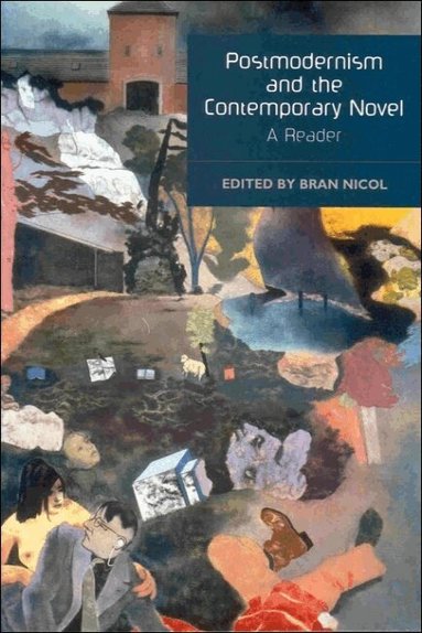 Bran Nicol - Postmodernism and the Contemporary Novel, Häftad