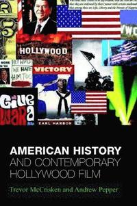 bokomslag American History and Contemporary Hollywood Film