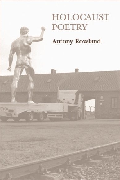 Antony Rowland, University of Salford) Rowland, Antony (Professor of English - Holocaust Poetry, Häftad