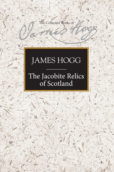 James Hogg, Murray Pittock - Jacobite Relics of Scotland, Inbunden