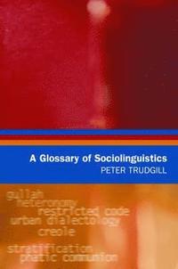 bokomslag A Glossary of Sociolinguistics