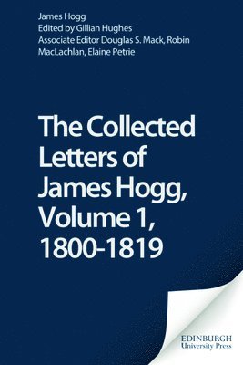 bokomslag The Collected Letters of James Hogg, Volume 1, 1800-1819