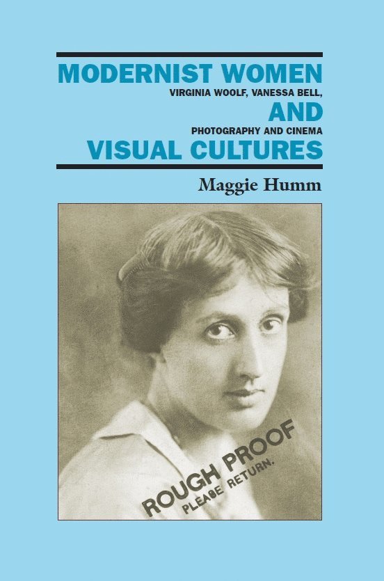 Maggie Humm, University of East London) Humm, Maggie (Emeritus Professor - Modernist Women and Visual Cultures, Inbunden
