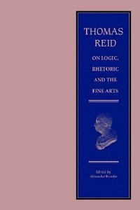 bokomslag Thomas Reid on Logic, Rhetoric and the Fine Arts