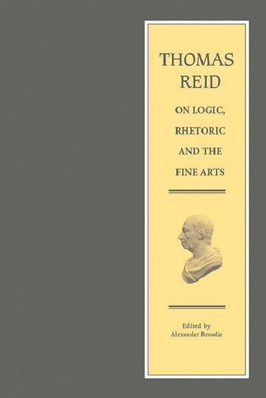 Thomas Reid on Logic, Rhetoric and the Fine Arts 1