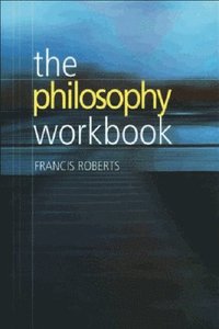 bokomslag The Philosophy Workbook