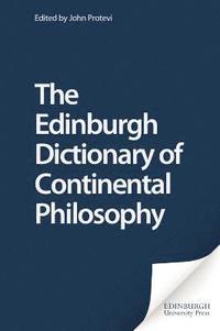 bokomslag The Edinburgh Dictionary of Continental Philosophy