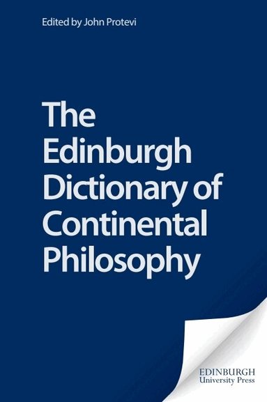 John Protevi - Edinburgh Dictionary of Continental Philosophy, Inbunden