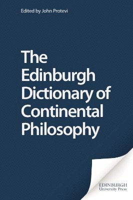 The Edinburgh Dictionary of Continental Philosophy 1