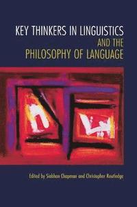 bokomslag Key Thinkers in Linguistics and the Philosophy of Language