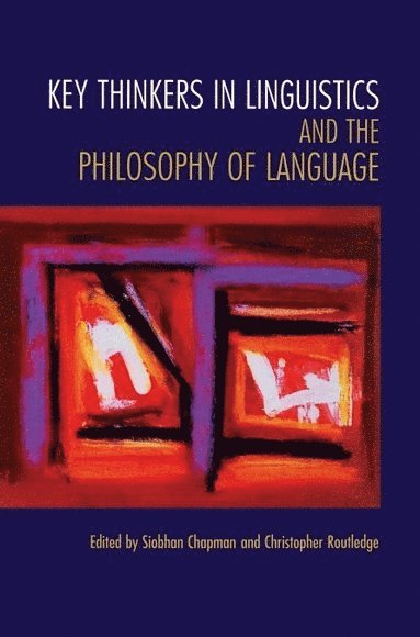 Siobhan Chapman, Christopher Routledge, University of Liverpool.) Chapman, Siobhan (Lecturer of English Language, Christopher (Freelance writer and editor) Routledge - Key Thinkers in Linguistics and the Philosophy of Language, Häftad