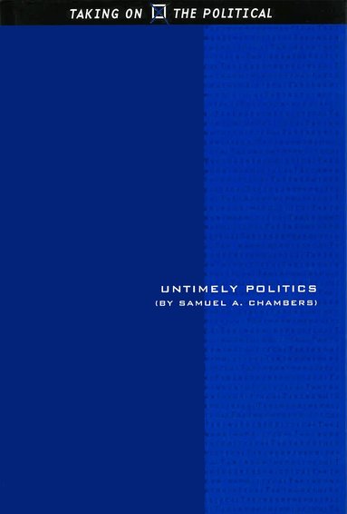 Samuel A. Chambers - Untimely Politics, Inbunden