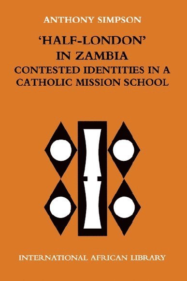 ‘Half-London’ in Zambia: contested identities in a Catholic mission school