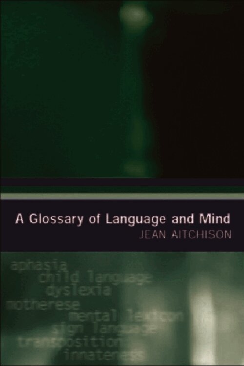 Jean Aitchison, University of Oxford) Aitchison, Jean (Professor of Language and Communication - Glossary of Language and Mind, Häftad