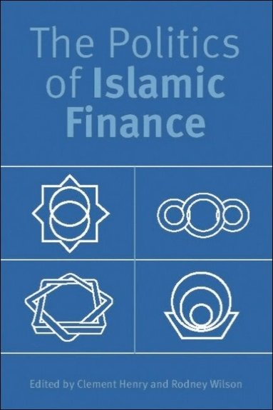 Clement Henry, Rodney Wilson - Politics of Islamic Finance, Häftad