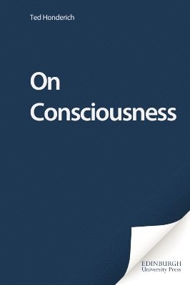 Ted Honderich - On Consciousness, Inbunden