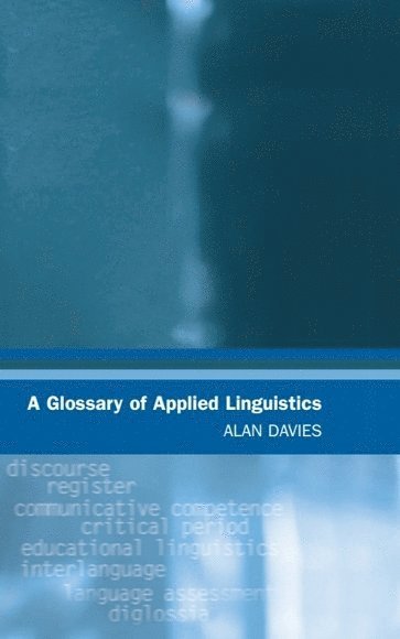 Alan Davies, University of Edinburgh) Davies, Alan (Emeritus Professor - Glossary of Applied Linguistics, Häftad