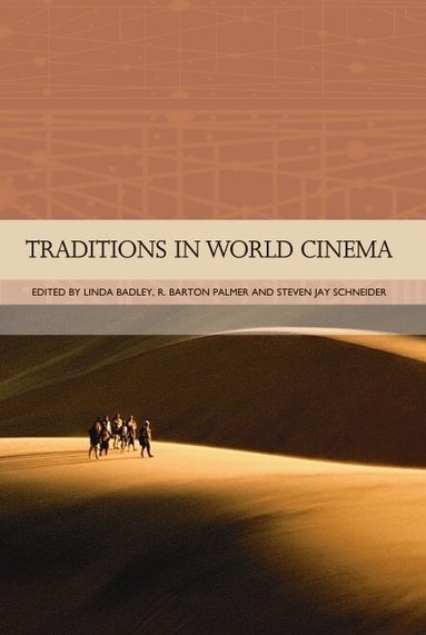 Linda Badley, R. Barton Palmer, Steven Jay Schneider - Traditions in World Cinema, Häftad