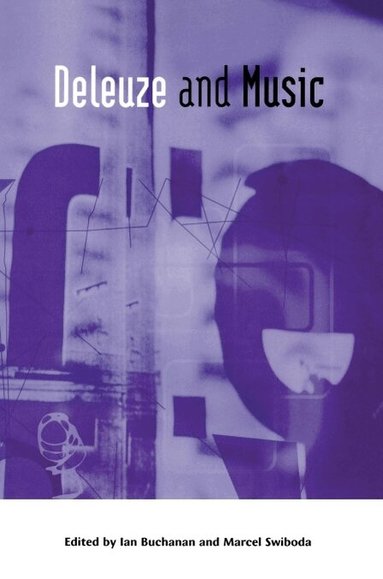 Ian Buchanan, Marcel Swiboda - Deleuze and Music, Häftad