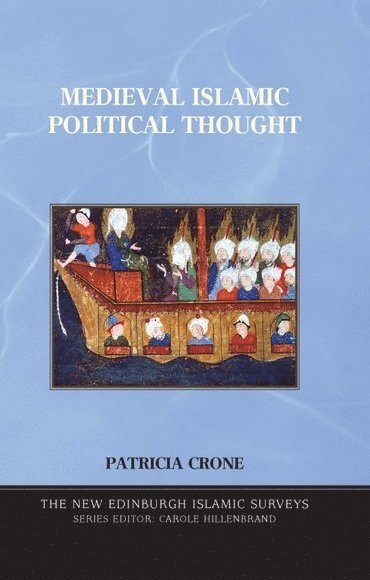 Patricia Crone, Princeton) Crone, Patricia (Mellon Professor of Islamic History, Institute for Advanced Study - Medieval Islamic Political Thought, Inbunden