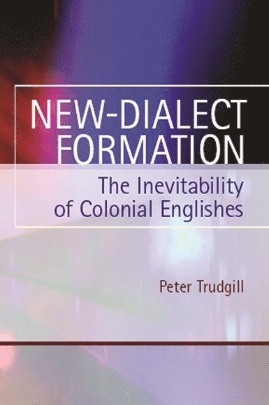 Peter Trudgill, University of East Anglia) Trudgill, Peter (Honorary Professor of Sociolinguistics - New-Dialect Formation, Häftad
