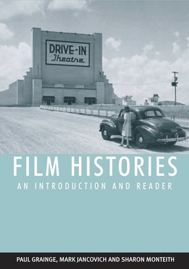 Paul Grainge, Mark Jancovich, Sharon Monteith - Film Histories, Häftad