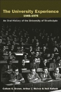 bokomslag The University Experience 1945-1975