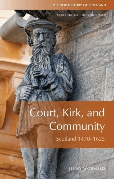 Jenny Wormald - Court, Kirk, and Community, Inbunden