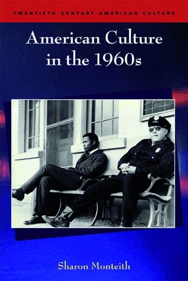 Sharon Monteith - American Culture in the 1960s, Inbunden