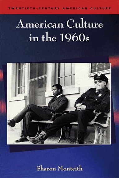 Sharon Monteith - American Culture in the 1960s, Häftad