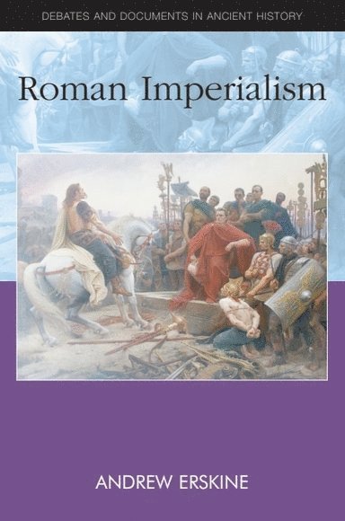 Andrew Erskine, University of Edinburgh) Erskine, Andrew (Professor of Ancient History - Roman Imperialism, Häftad