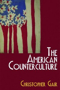 bokomslag The American Counterculture