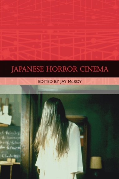 Jay McRoy - Japanese Horror Cinema, Häftad