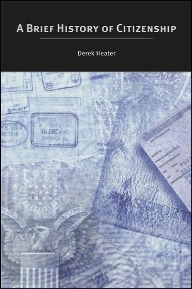Derek Heater - Brief History of Citizenship, Häftad