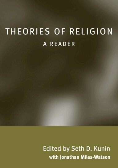 Seth Kunin, Jonathan Miles-Watson - Theories of Religion: A Reader, Häftad