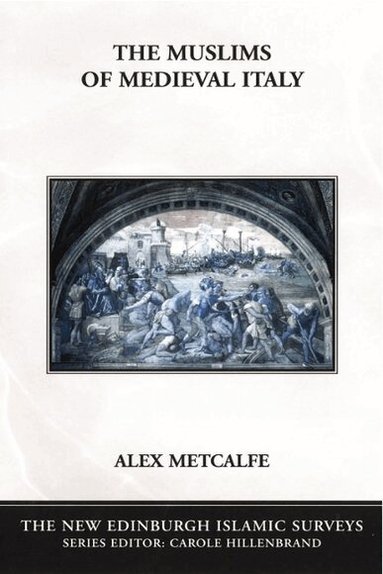 Alex Metcalfe - Muslims of Medieval Italy, Häftad