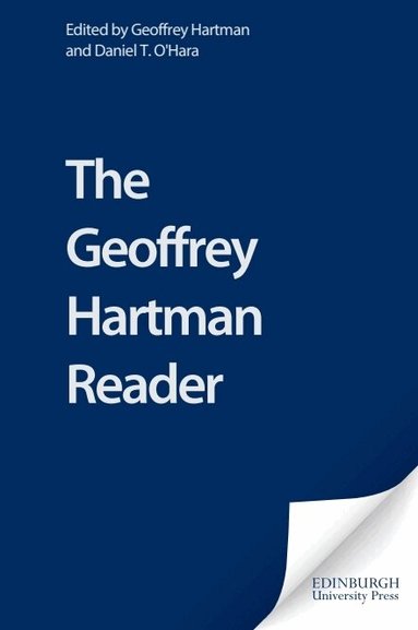 Geoffrey Hartman, Daniel T. O'Hara - Geoffrey Hartman Reader, Inbunden