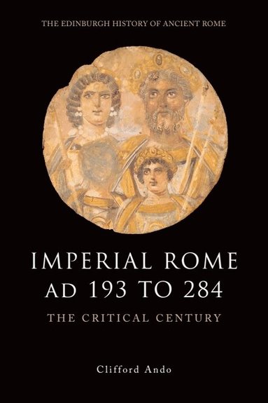 Clifford Ando - Imperial Rome AD 193 to 284, Häftad