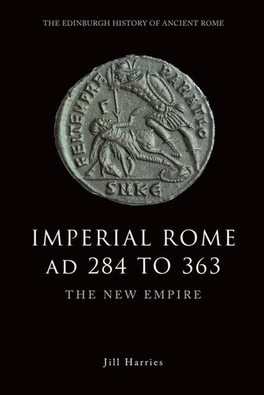 Jill Harries - Imperial Rome AD 284 to 363, Häftad